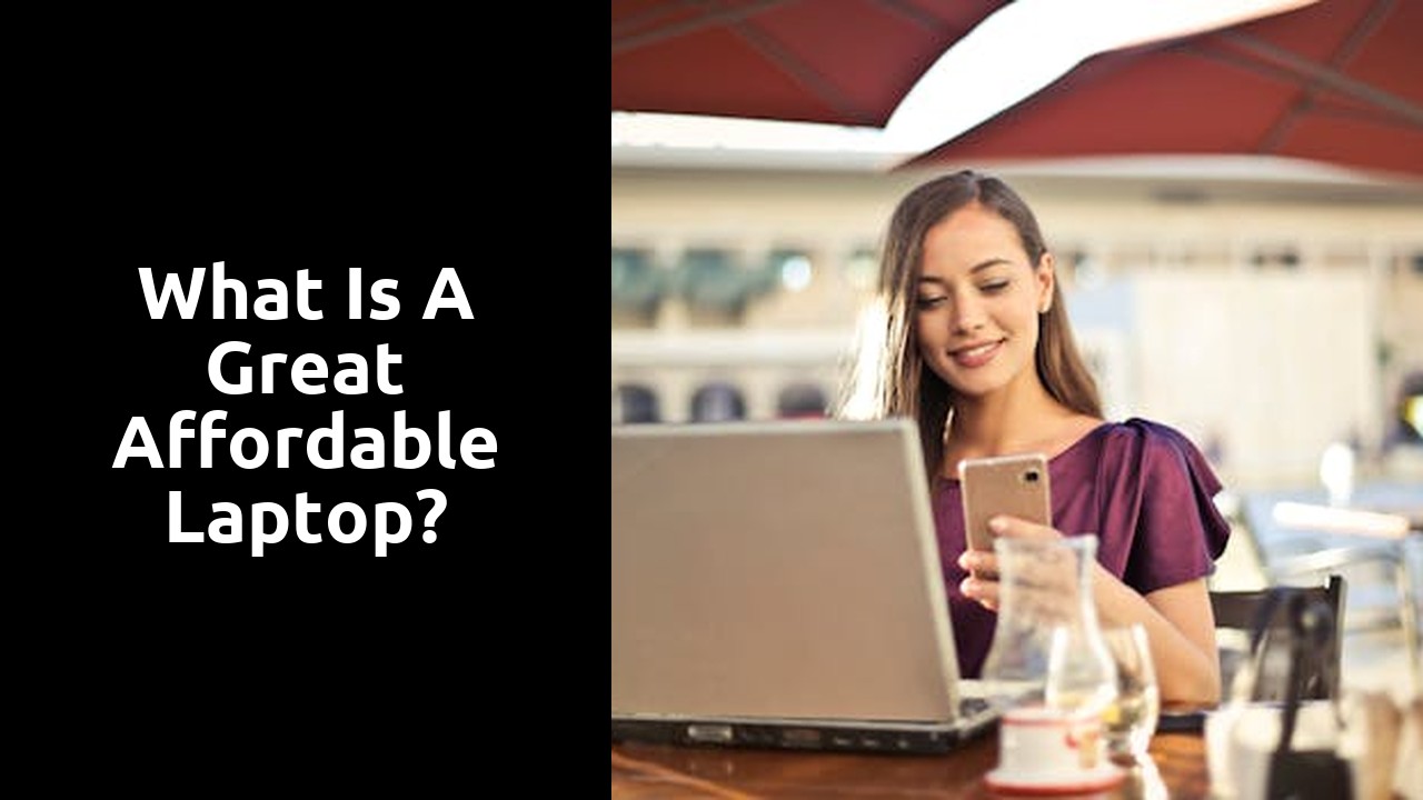 What is a great affordable laptop?