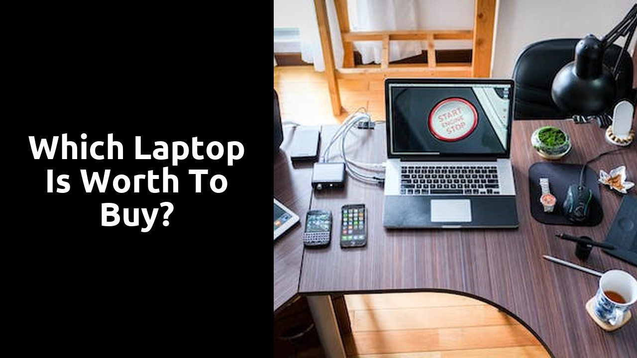 Which laptop is worth to buy?